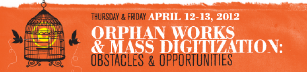 UC Berkeley Center for Law and Technology to host April 2012 Orphan Works Symposium